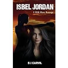 Isbel Jordan: I Will Have Revenge