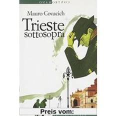 Tedesco Libri Trieste sottosopra. Quindici passeggiate nella città del vento (Copertina flessibile)