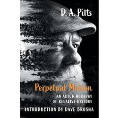 Perpetual Motion: An Autobiography of Relative History (Paperback)