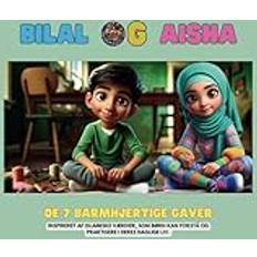 Bilal og Aisha: De 7 Barmhjertige Gaver (Geheftet)