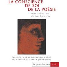 Books La Conscience de soi de la poésie Colloques de la Fondation Hugot du Collège de France 1993-2004 Le Genre humain, n° 47