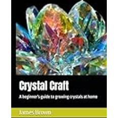 Crystal Craft: A beginner's guide to growing crystals at home Paperback (Paperback)