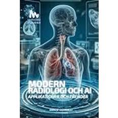 MODERN RADIOLOGI och AI: Applikationer och Trender Paperback (Paperback)