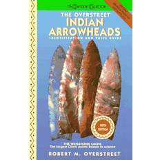 The Overstreet Indian Arrowheads: Identification and Price Guide Official Overstreet Indian Arrowhead Identification and Price Guide