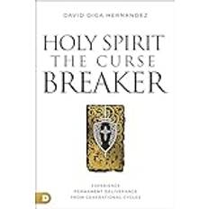 Holy Spirit: The Curse Breaker-Experience Permanent Deliverance from Generational Cycles (E-book)