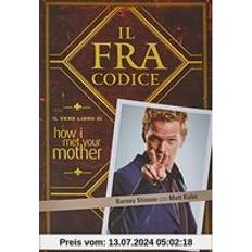 Libri Il FraCodice. Il vero libro di How I met your mother (Copertina flessibile)