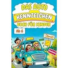 Das Autokennzeichenbuch für Kinder: Die perfekte Beschäftigung fürs Auto Sammle alle deutschen Autokennzeichen inklusive Fakten