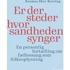 Bøger Er der steder hvor sandheden synger (Indbundet)