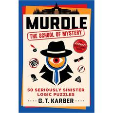 Murdle: The School of Mystery: 50 Seriously Sinister Logic Puzzles (Paperback)