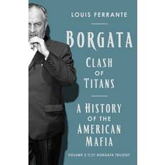 Borgata Clash of Titans A History of the American Mafia Volume 2 of the Borgata Trilogy