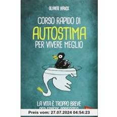 Libri Corso rapido di autostima per vivere meglio (Copertina flessibile)