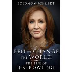 A Pen to Change the World The Life of J. K. Rowling (Hardcover)