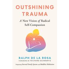 Outshining Trauma by Ralph de la Rosa (Paperback)