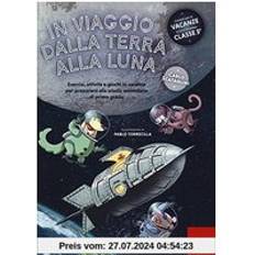 Libri In viaggio dalla terra alla luna. Esercizi, attività e giochi in