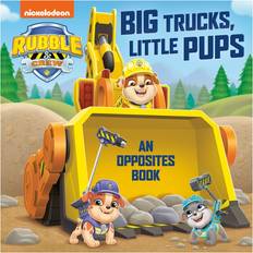 Big Trucks, Little Pups: An Opposites Book Paw Patrol: Rubble & Crew by Random House Board Book (Hardcover)