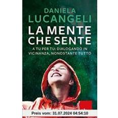 Libri La mente che sente. A tu per tu: dialogando in vicinanza, nonosta (Copertina flessibile)