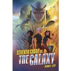 Seventh Grade vs. the Galaxy (Paperback)