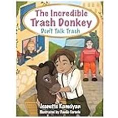 Bøger The Incredible Trash Donkey by Jeanette Kamciyan (Hardcover)