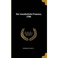 Der Wunderliche Franzos, 1788