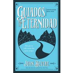 Guiados Por La Eternidad by John Bevere (Paperback)