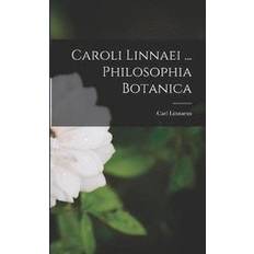Bøger Caroli Linnaei Philosophia Botanica Carl Linnaeus 9781015850958