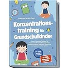 Bücher Konzentrationstraining für Grundschulkinder: Die umfassende Toolbox für laserscharfen Lernfokus, großes Selbstvertrauen und mehr Harmonie zuhause und (Geheftet)