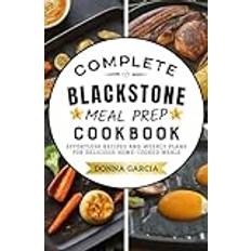 Complete Blackstone Meal Prep Cookbook