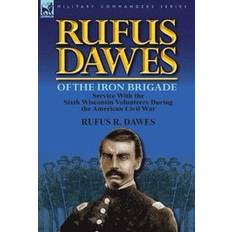 Rufus Dawes of the Iron Brigade (Inbunden)