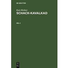 Schack-Kavalkad: Kurt Richter: Schack-Kavalkad. Del 2 (Hardcover) (Hardcover)