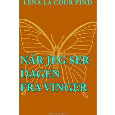 Bøger Når jeg ser dagen fra vinger (Hæftet)