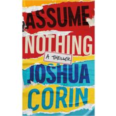 Assume Nothing: A Thriller (Copertina flessibile)