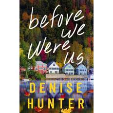 Books Before We Were Us by Denise Hunter (Paperback)