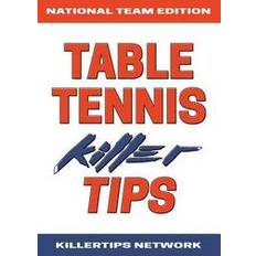 TABLE TENNIS KILLER TIPS (Geheftet, 2019)
