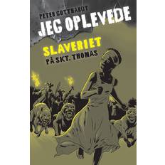 Bøger Jeg Oplevede: Slaveriet På Skt. Thomas (Indbundet)
