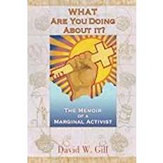 Bøger What Are You Doing About It David W. Gill 9781666750461 (Indbundet)