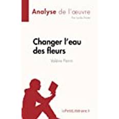 Changer l'eau des fleurs de Valérie Perrin (Analyse de l'oeuvre) (Broché)