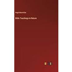 Bøger Bible Teachings in Nature Hugh Macmillan 9783385300583 (Indbundet)