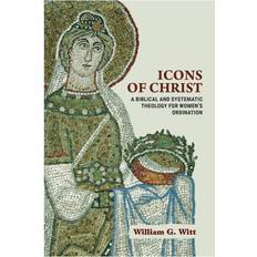 Icons of Christ by William G Witt (Hardcover)