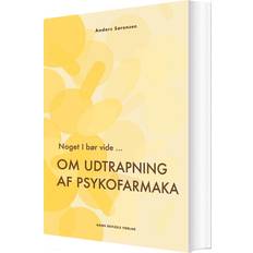 Noget I bør vide ... Om udtrapning af psykofarmaka (Häftad, 2024)