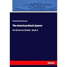 The American Music System: For Grammar Grades Book 2 Pocketbok (Häftad)