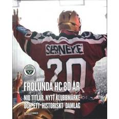 Frölunda HC 80 år Nio titlar, nytt klubbmärke och ett historiskt damlag (Häftad)