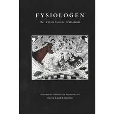 Fysiologen. Det ældste kristne bestiarium: Dansk. Bog, Hardback, Dansk (Indbundet)