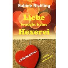 Liebe braucht keine Hexerei (Geheftet)