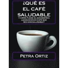 ¿Que Es El Cafe Saludable Y Como Puede El Ganoderma Lucidum [SPANISH EDITION] ¿Qué pasa si por el acto simple de cambiar su bebida al día de la elecc