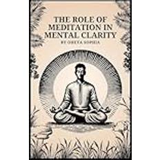 The Role of Meditation in Mental Clarity (Häftad)