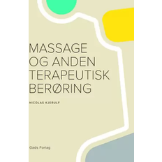 Massage og anden terapeutisk Massage og anden terapeutisk berøring (Hæftet, 2022)