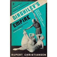 Diaghilev's Empire Rupert Christiansen (Paperback)