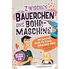 Zwischen Bäuerchen und Bohrmaschine