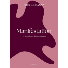 Manifestation - Lær at manifestere det, du drømmer om