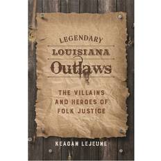 Books Legendary Louisiana Outlaws (Hardcover)